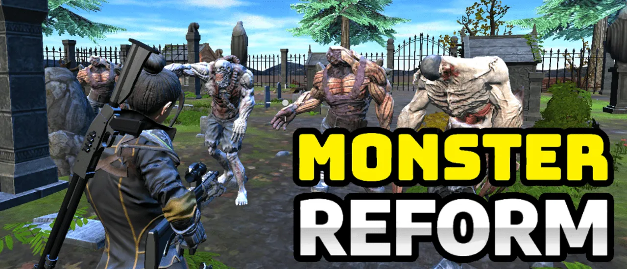 Monster Reform